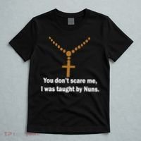 You Don't Scare Me I Was Taught By Nuns T-Shirt thumb 5