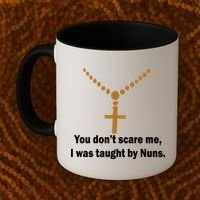 You Don't Scare Me I Was Taught By Nuns Coffee Mug thumb 2