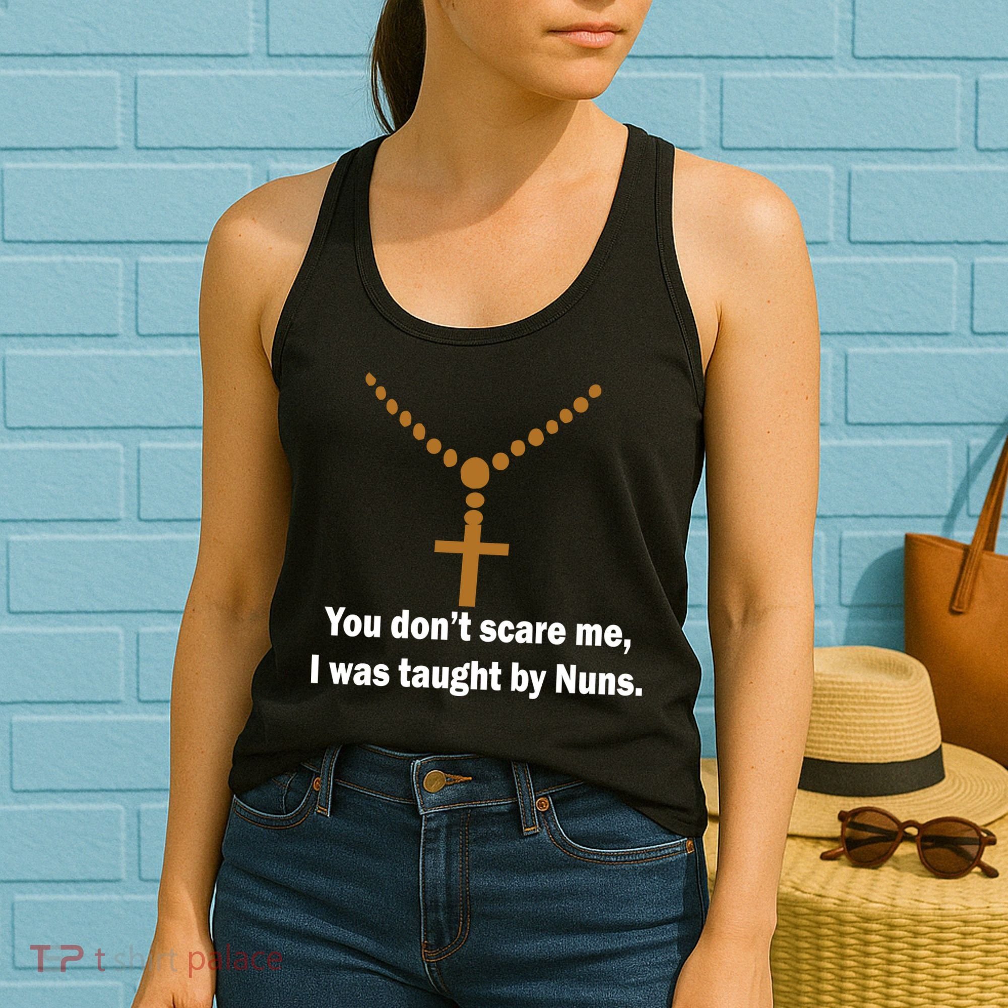 You Don't Scare Me I Was Taught By Nuns Women's Tank Top