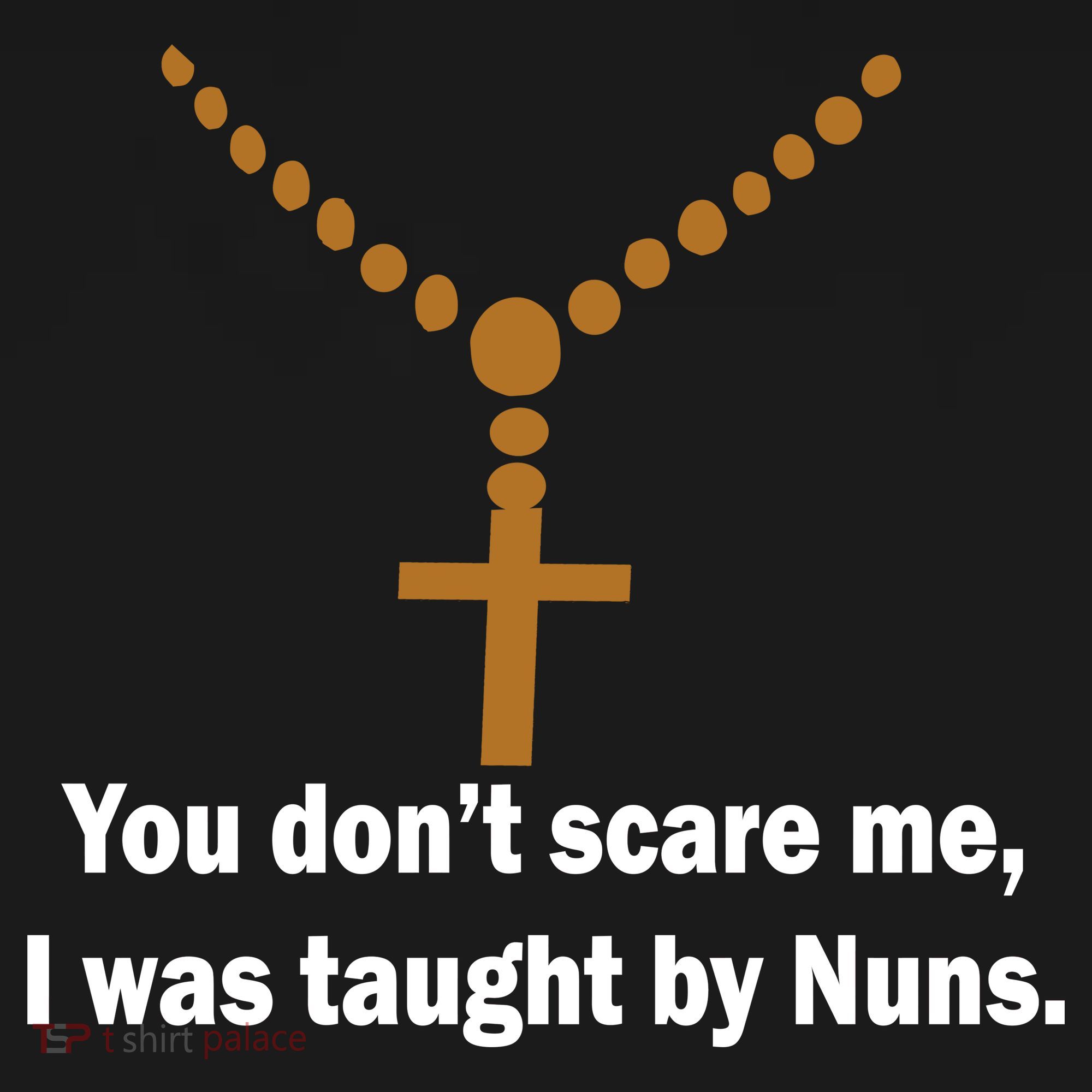 You Don't Scare Me I Was Taught By Nuns Women's Tank Top
