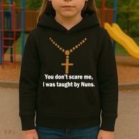 You Don't Scare Me I Was Taught By Nuns Kids Hoodie thumb 3