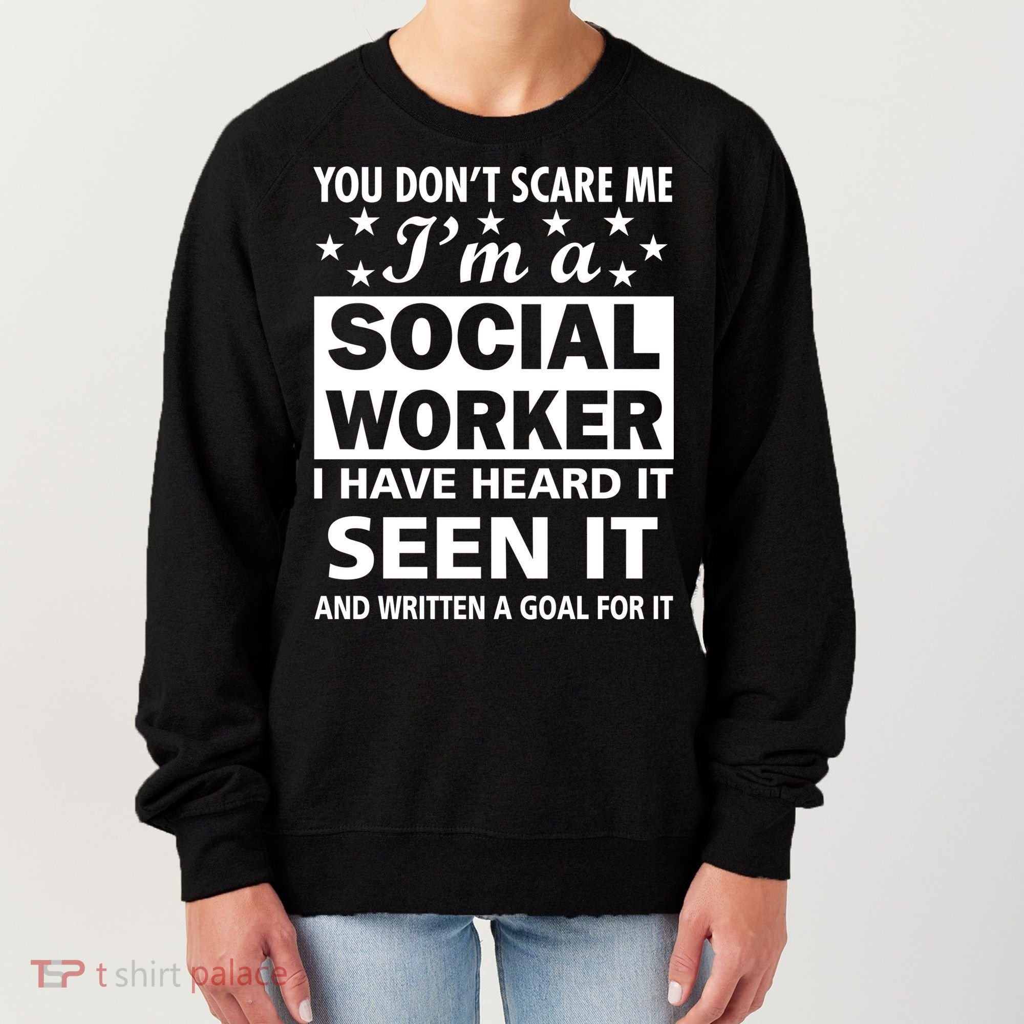 You Don't Scare Me Social Worker Women's Sweatshirt