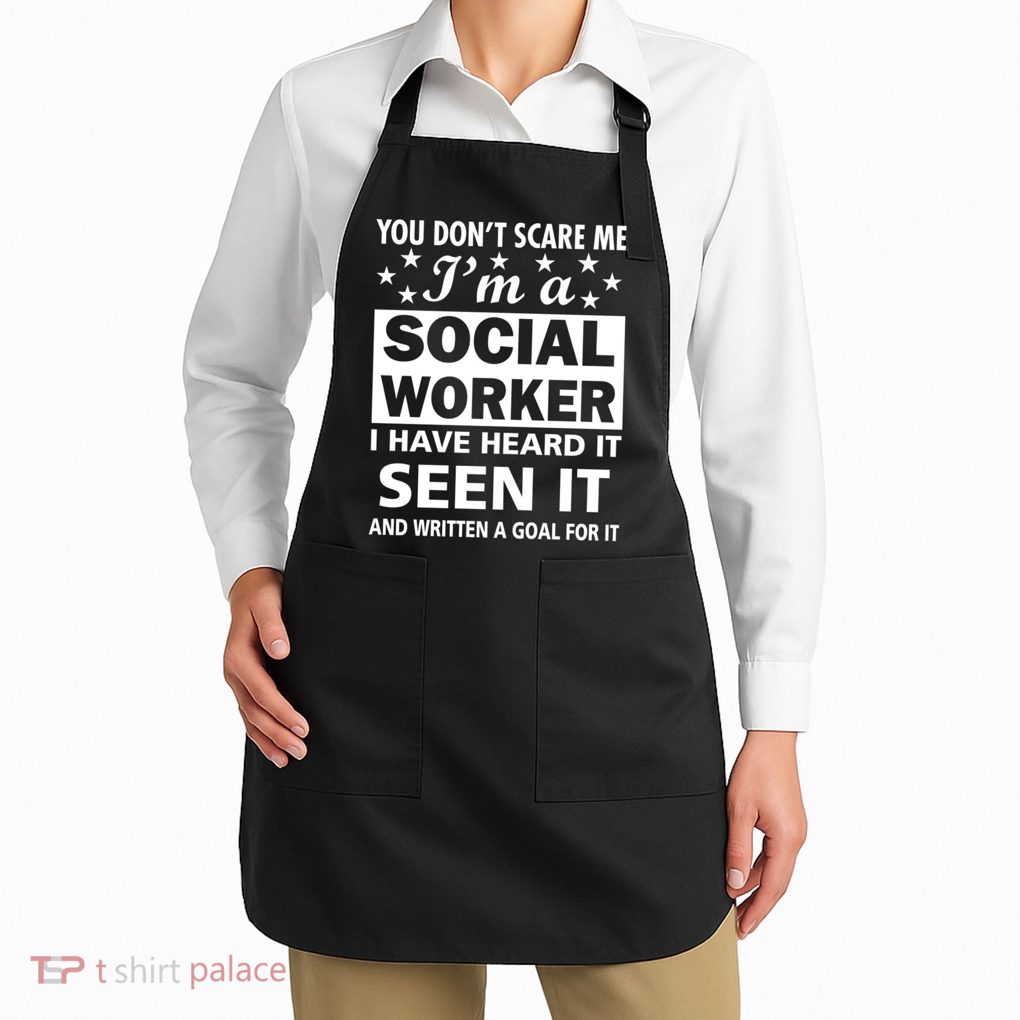 You Don't Scare Me Social Worker Apron