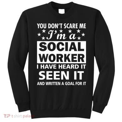 You Don't Scare Me Social Worker Sweatshirt
