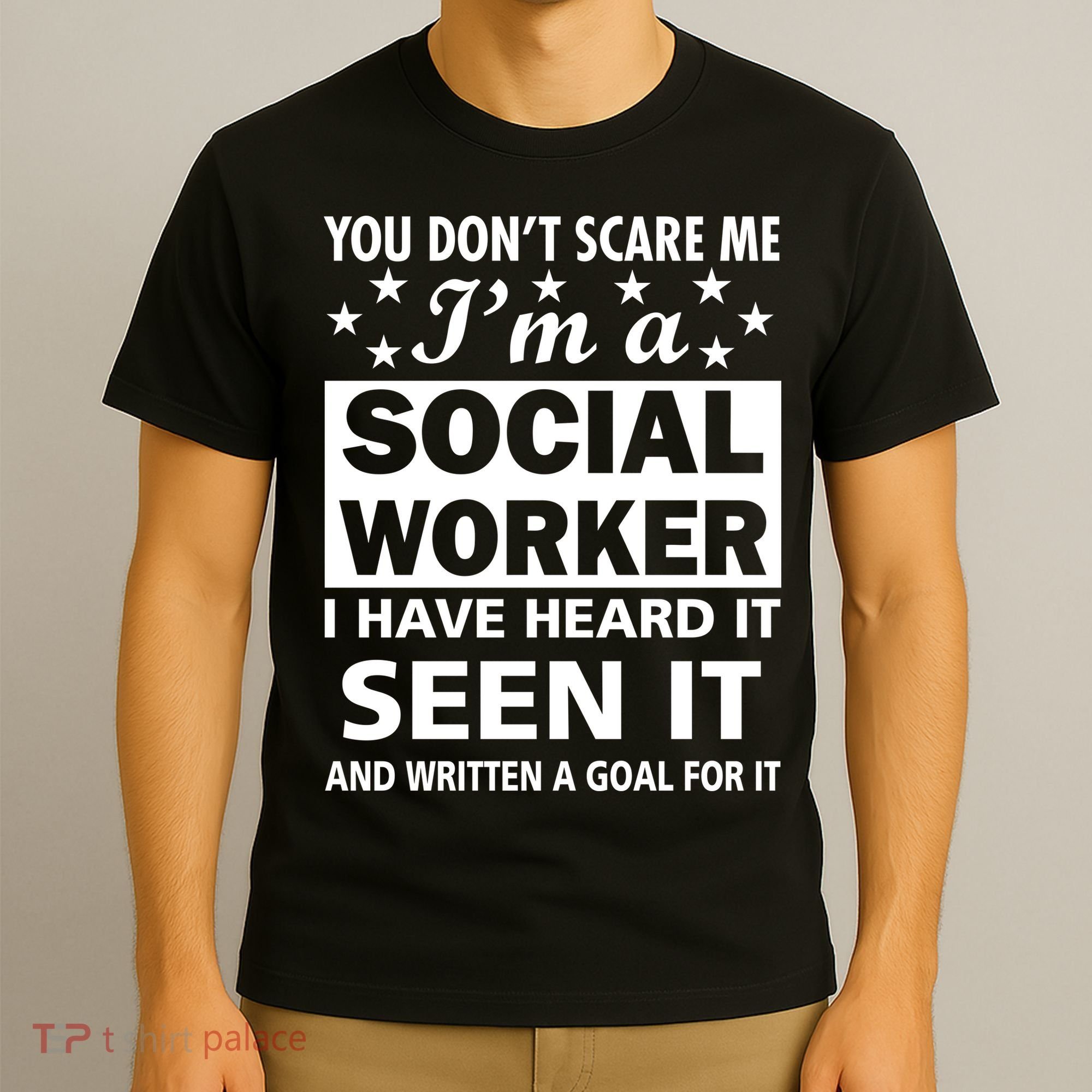 You Don't Scare Me Social Worker T-Shirt