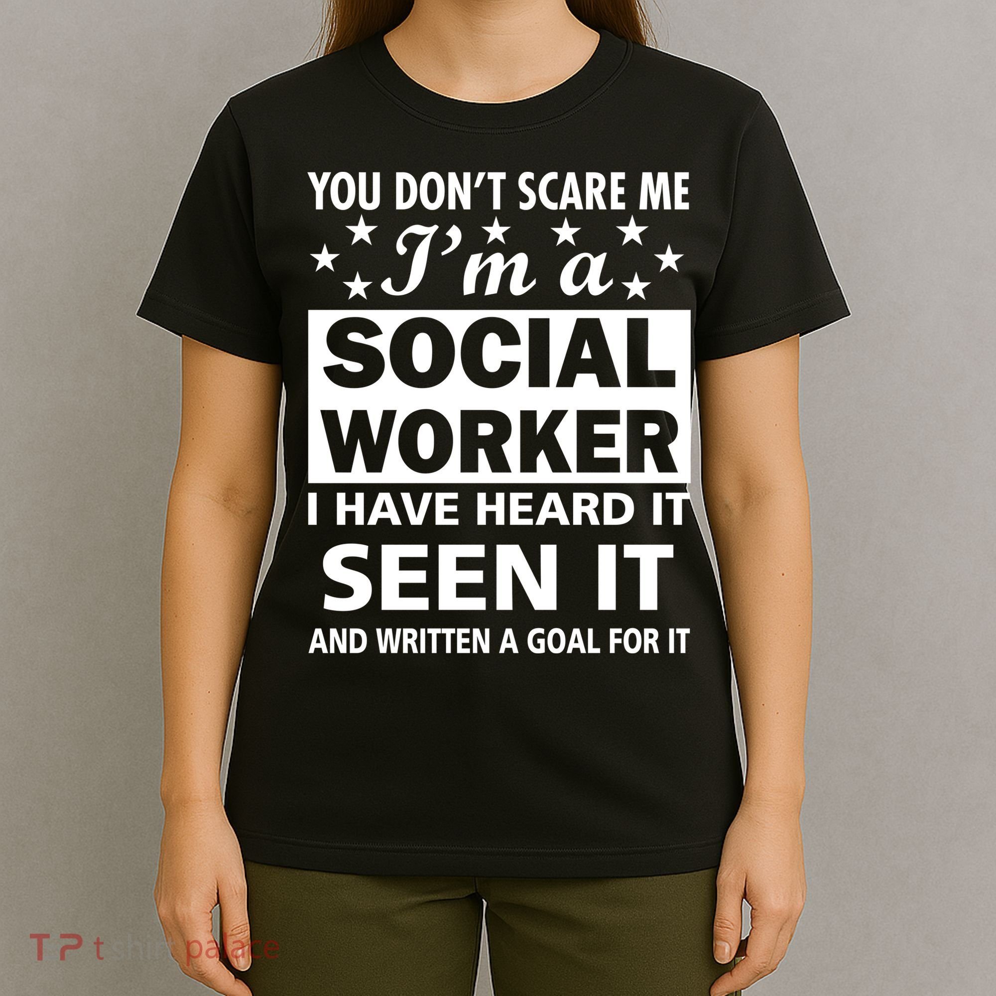 You Don't Scare Me Social Worker T-Shirt