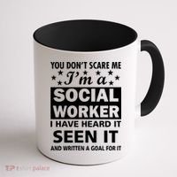 You Don't Scare Me Social Worker Coffee Mug thumb 1