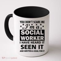 You Don't Scare Me Social Worker Coffee Mug thumb 0