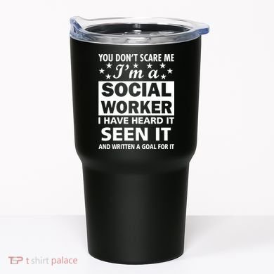 You Don't Scare Me Social Worker Tumbler