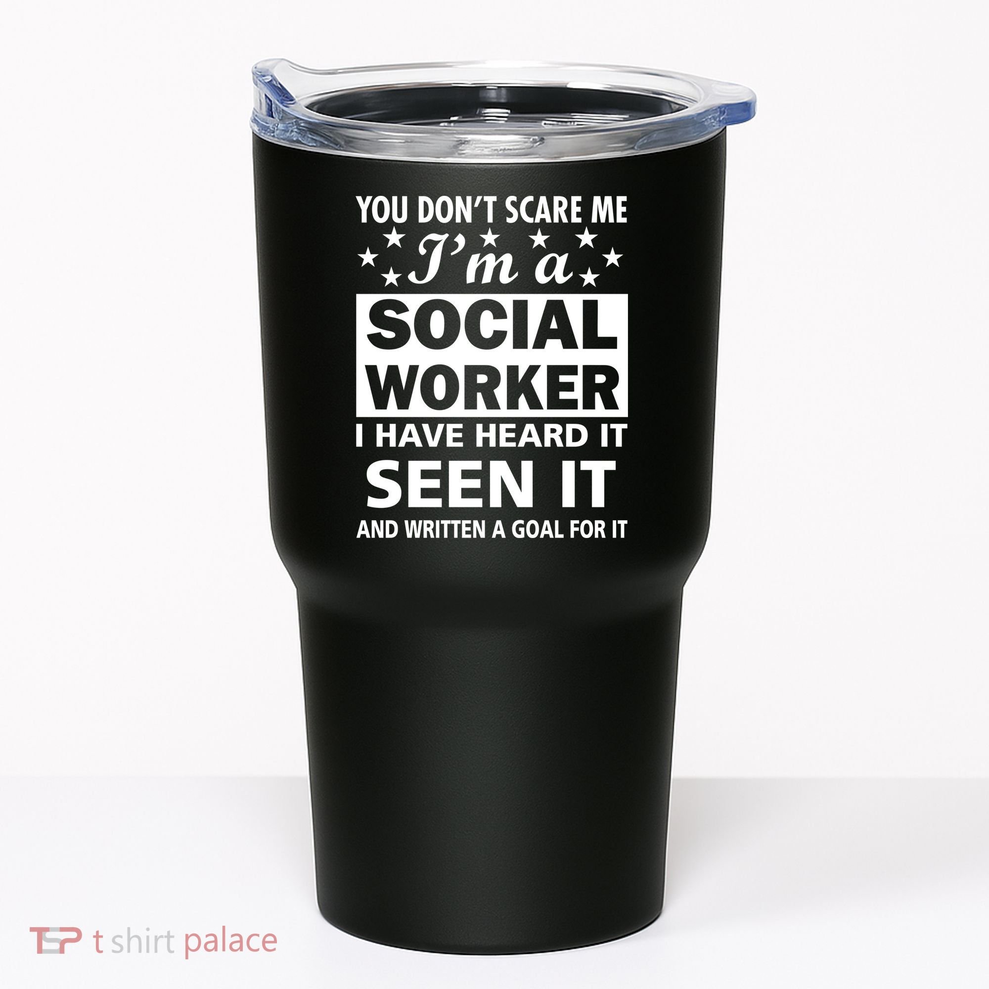 You Don't Scare Me Social Worker Tumbler