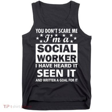 You Don't Scare Me Social Worker Tank Top