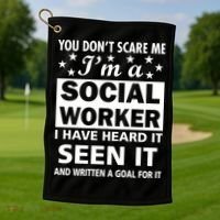 You Don't Scare Me Social Worker Golf Towel thumb 1