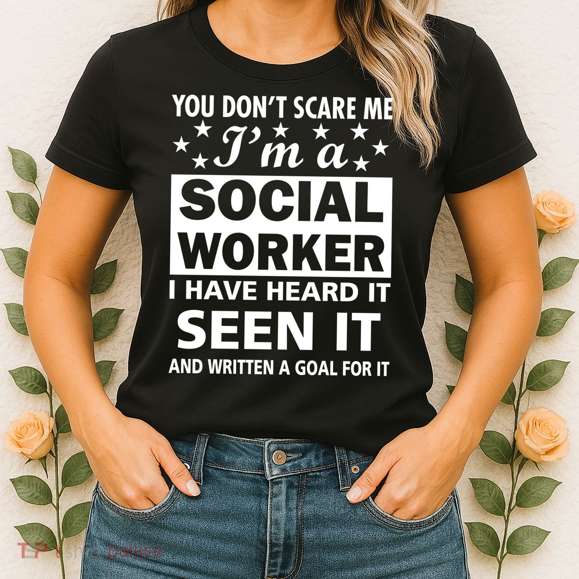 You Don't Scare Me Social Worker Women's T-Shirt