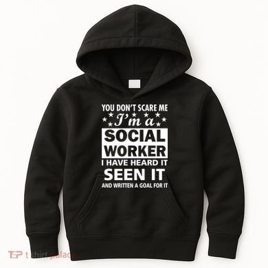 You Don't Scare Me Social Worker Kids Hoodie