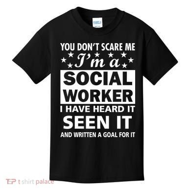 You Don't Scare Me Social Worker Kids T-Shirt