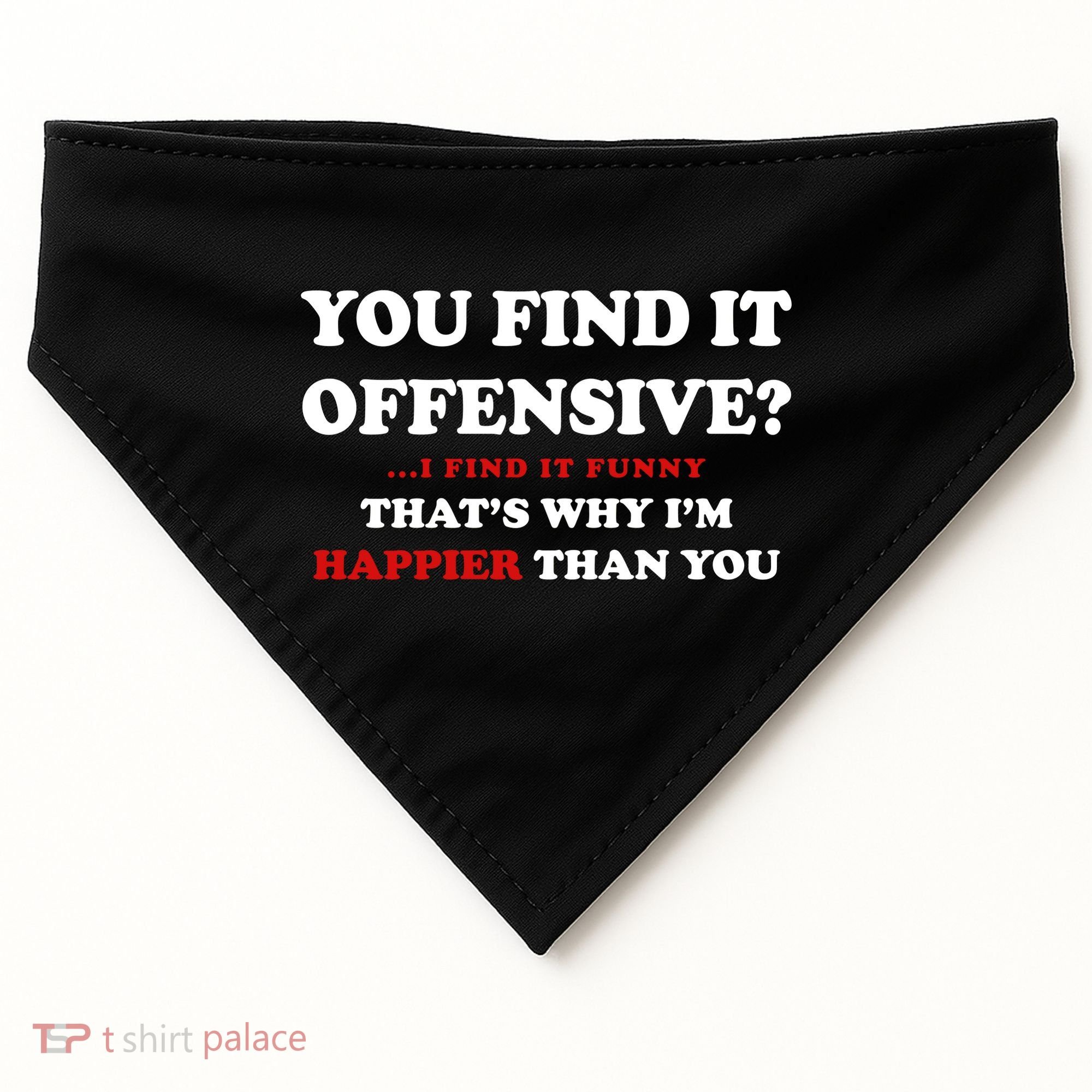 You Find It Offensive? I Find It Funny USA-Made Doggie Bandana