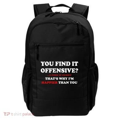 You Find It Offensive? I Find It Funny Backpack