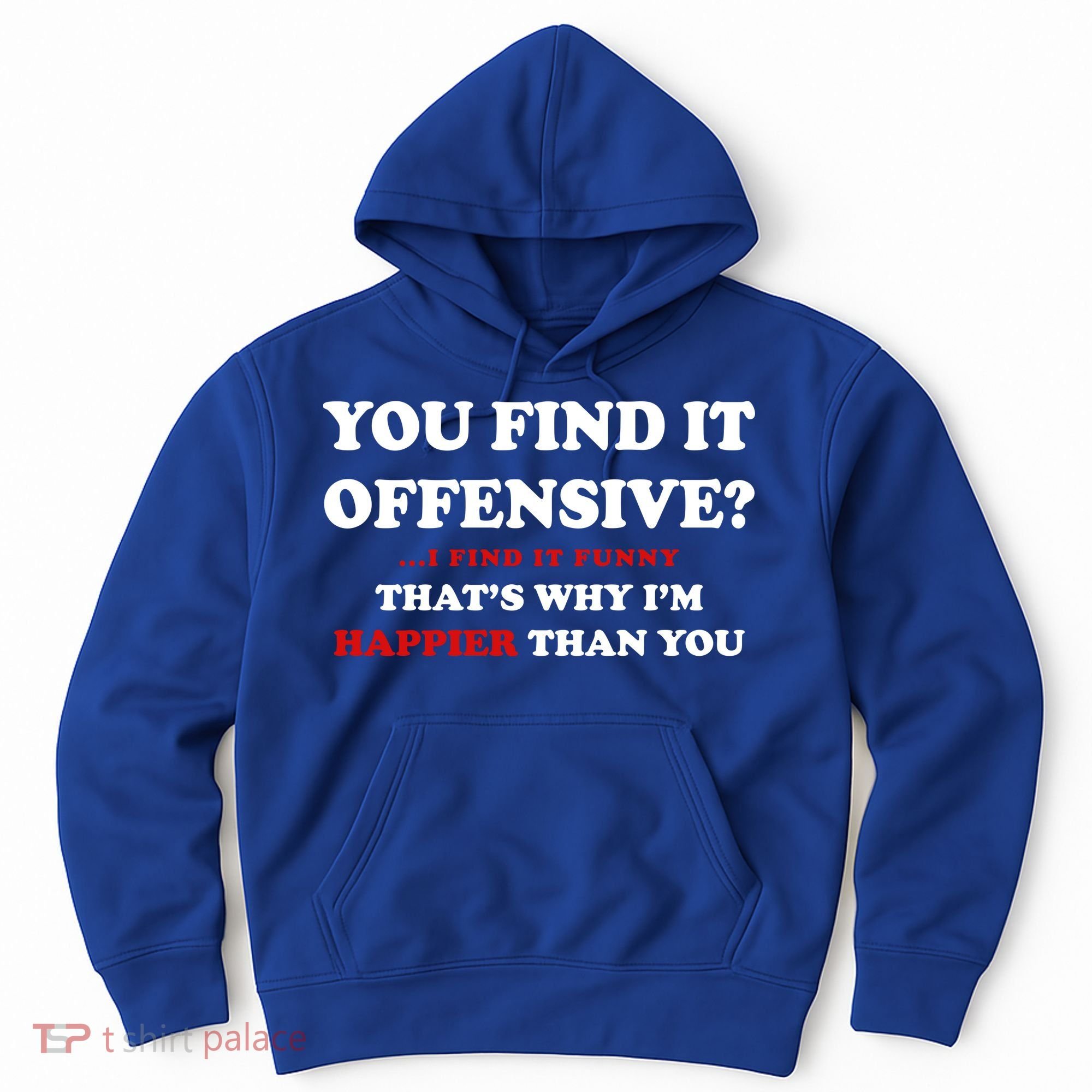 You Find It Offensive? I Find It Funny Hoodie