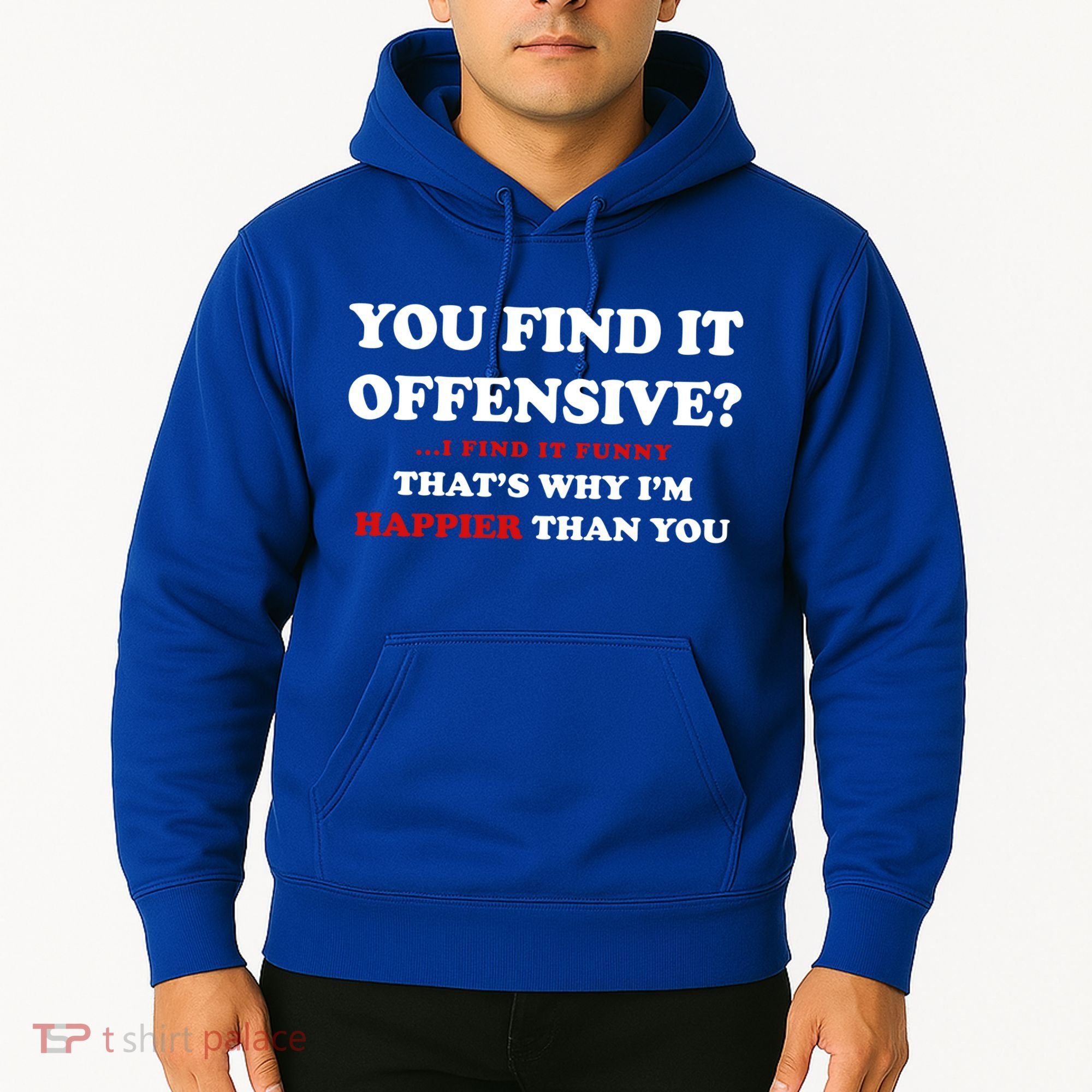 You Find It Offensive? I Find It Funny Hoodie