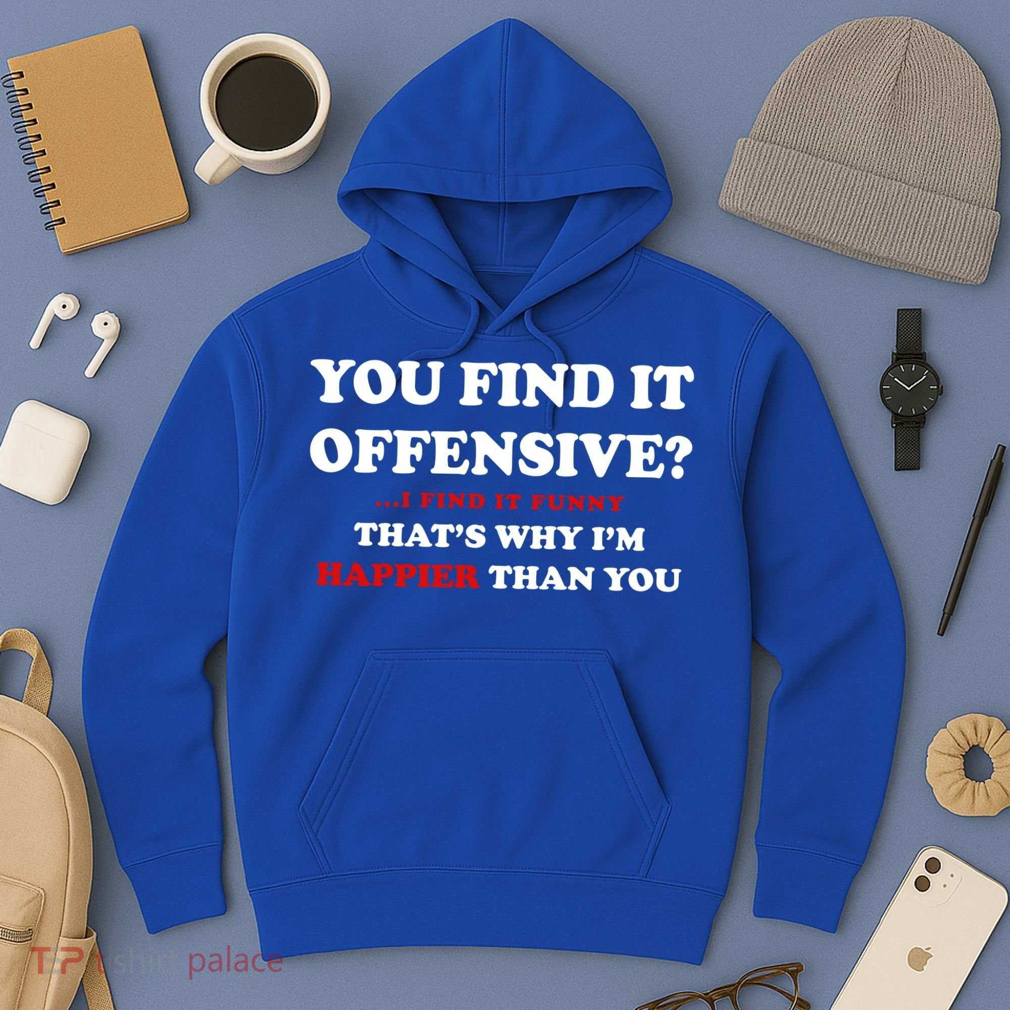 You Find It Offensive? I Find It Funny Hoodie