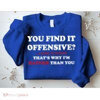 You Find It Offensive? I Find It Funny Sweatshirt thumb 2