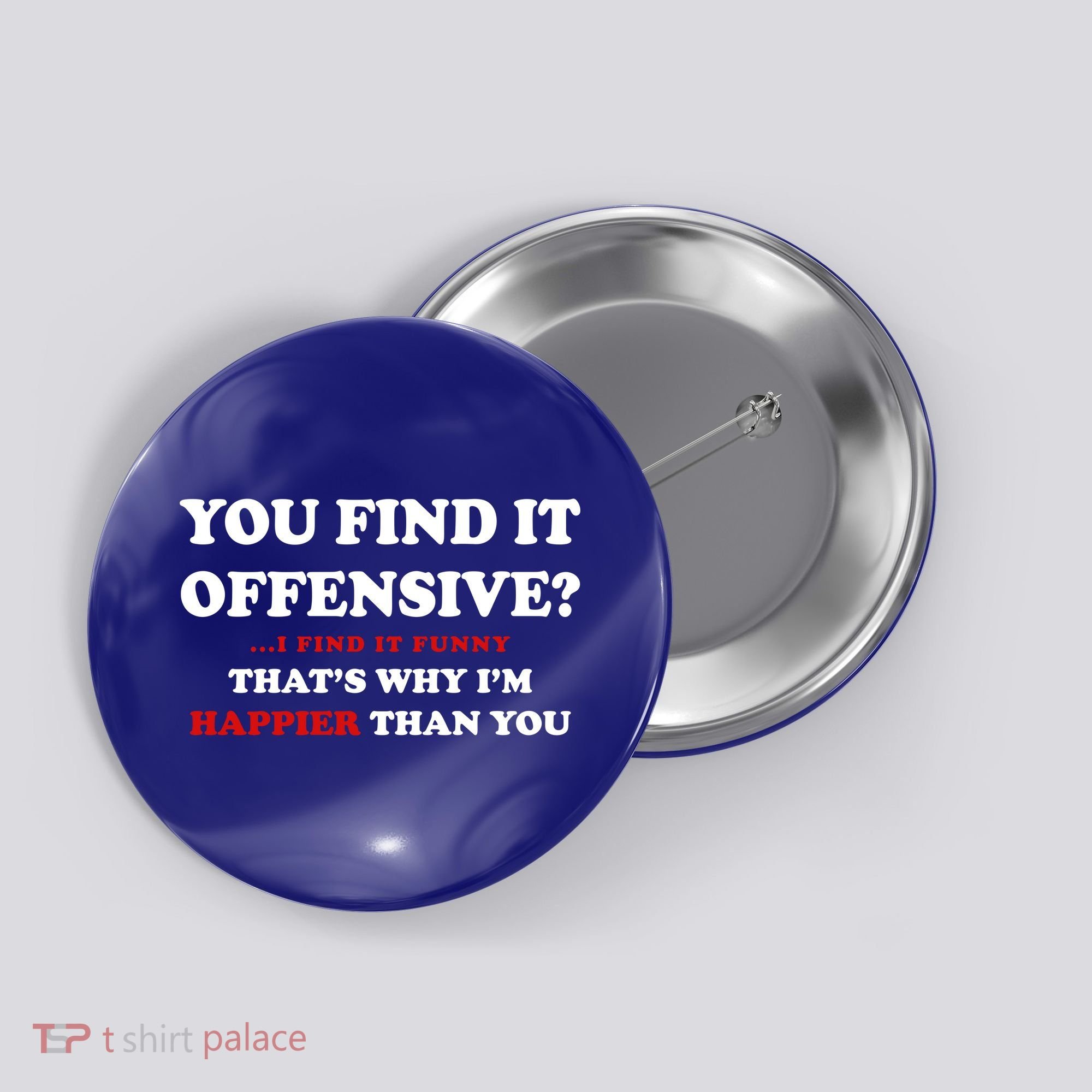 You Find It Offensive? I Find It Funny Button