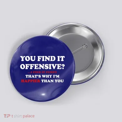 You Find It Offensive? I Find It Funny Button
