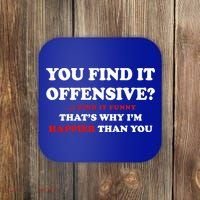 You Find It Offensive? I Find It Funny Coaster thumb 0