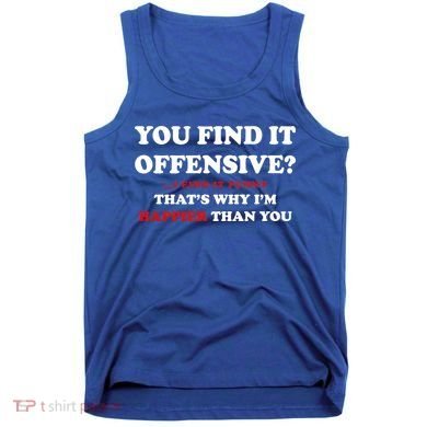 You Find It Offensive? I Find It Funny Tank Top
