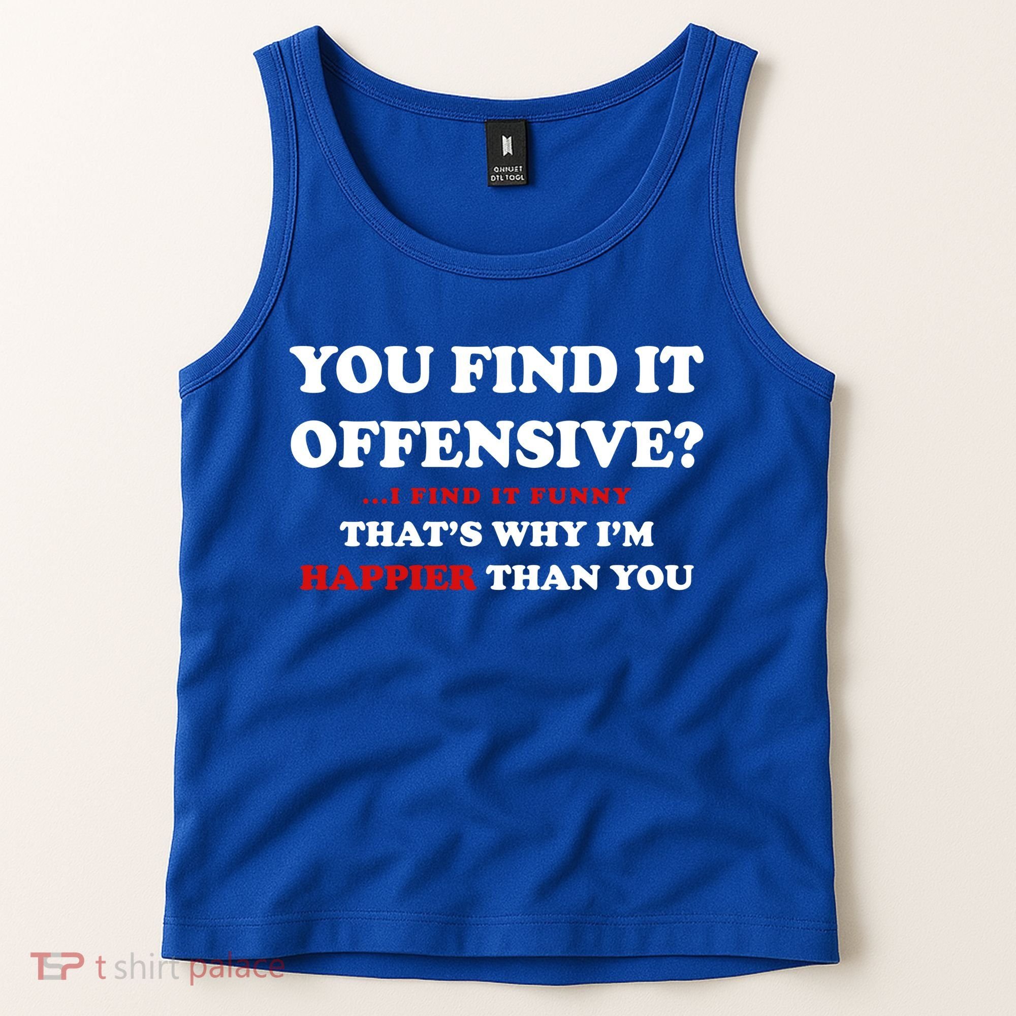You Find It Offensive? I Find It Funny Tank Top
