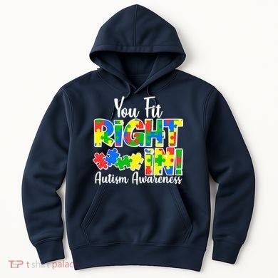You Fit Right In Autism Awareness Hoodie