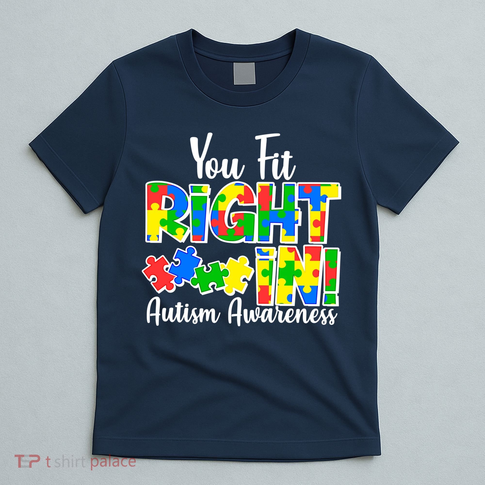 You Fit Right In Autism Awareness T-Shirt