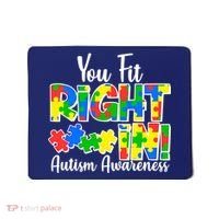 You Fit Right In Autism Awareness Mousepad thumb 0