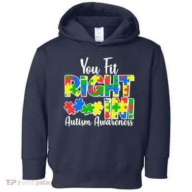 You Fit Right In Autism Awareness Toddler Hoodie
