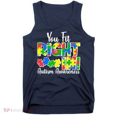 You Fit Right In Autism Awareness Tank Top