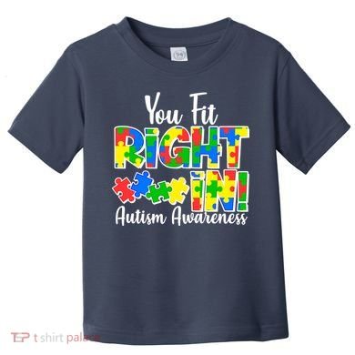 You Fit Right In Autism Awareness Toddler T-Shirt