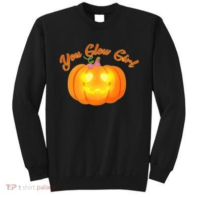 You Glow Girl Cute Pumpkin Sweatshirt