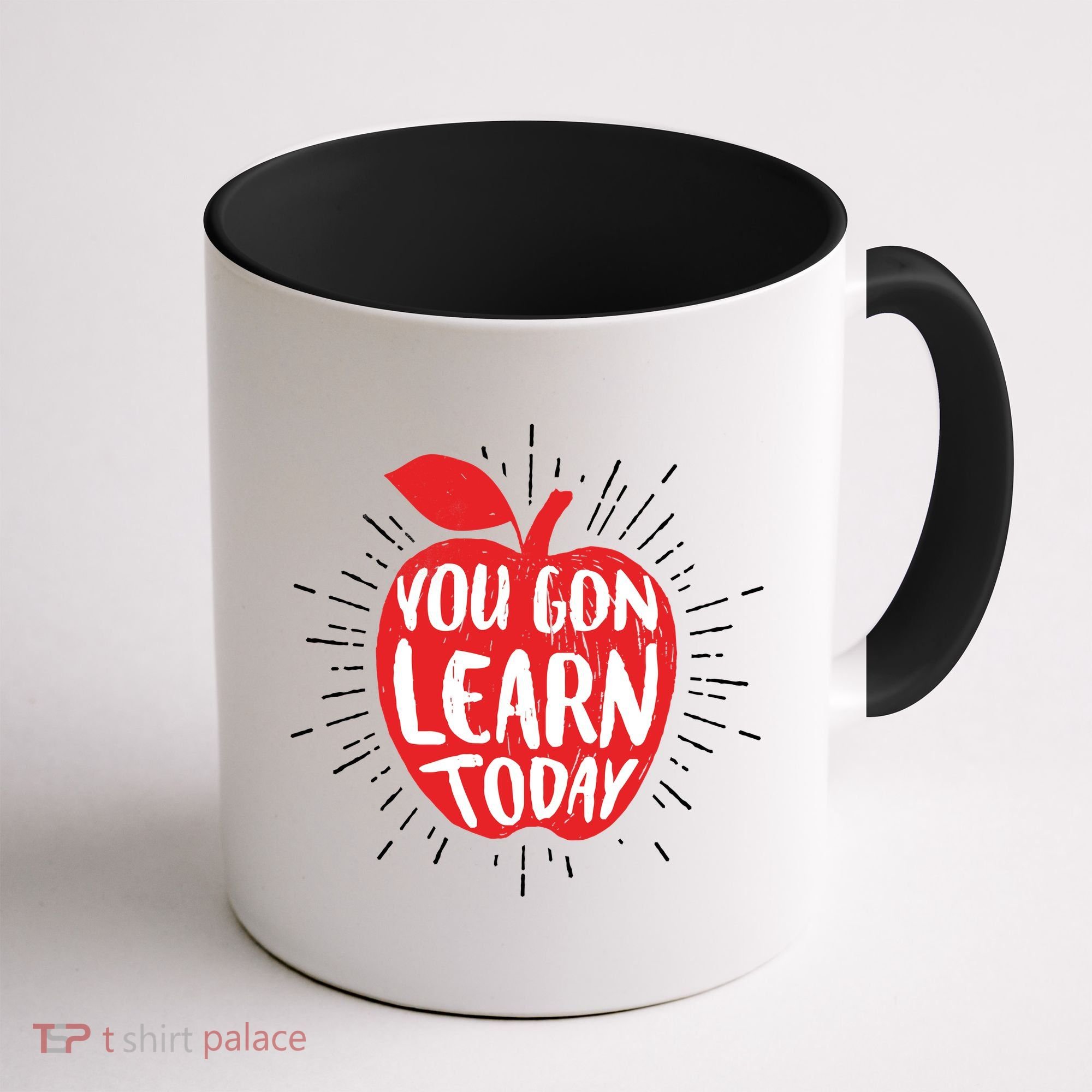 You Gon Learn Today Coffee Mug