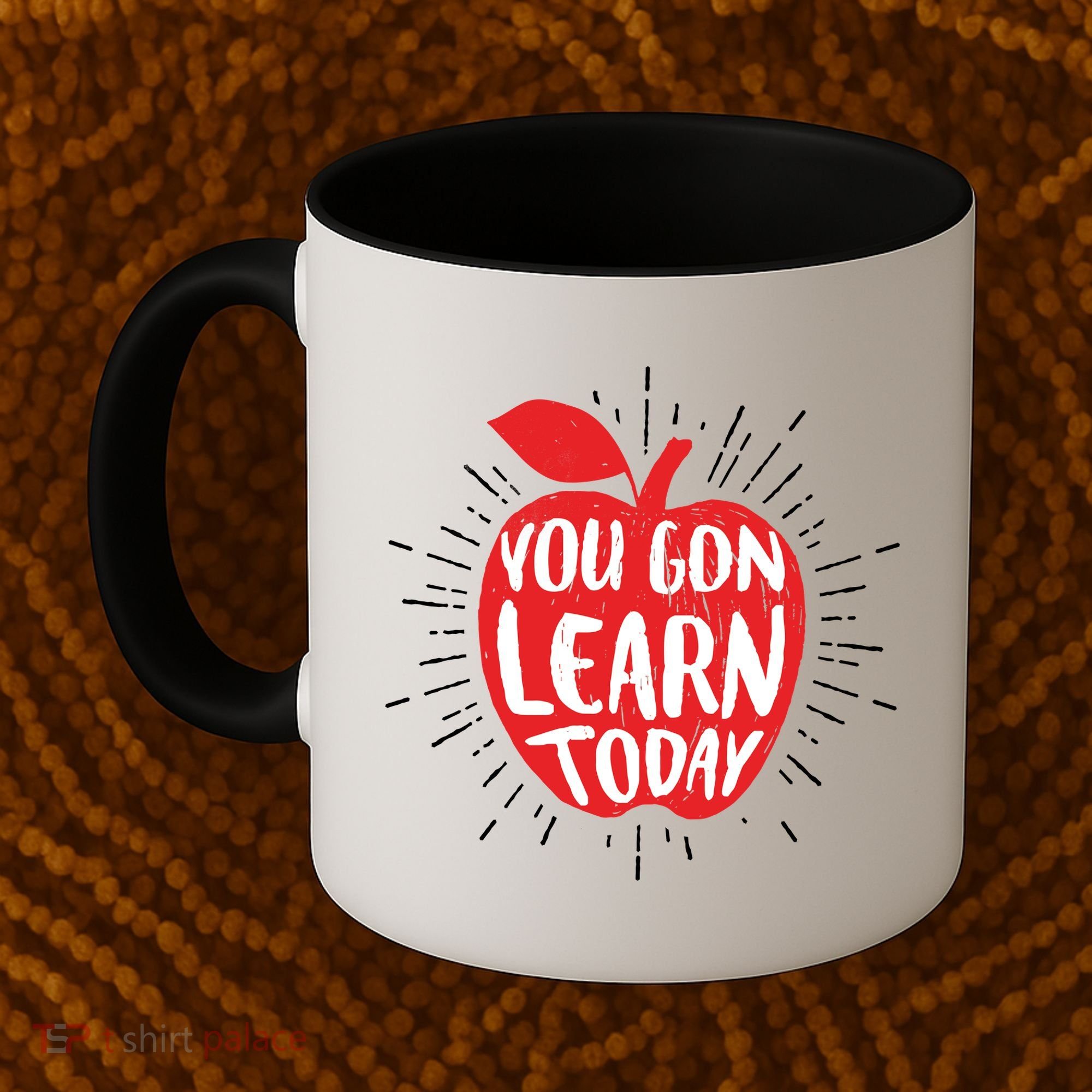 You Gon Learn Today Coffee Mug