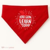 You Gon Learn Today USA-Made Doggie Bandana thumb 0