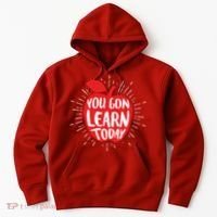 You Gon Learn Today Hoodie thumb 0