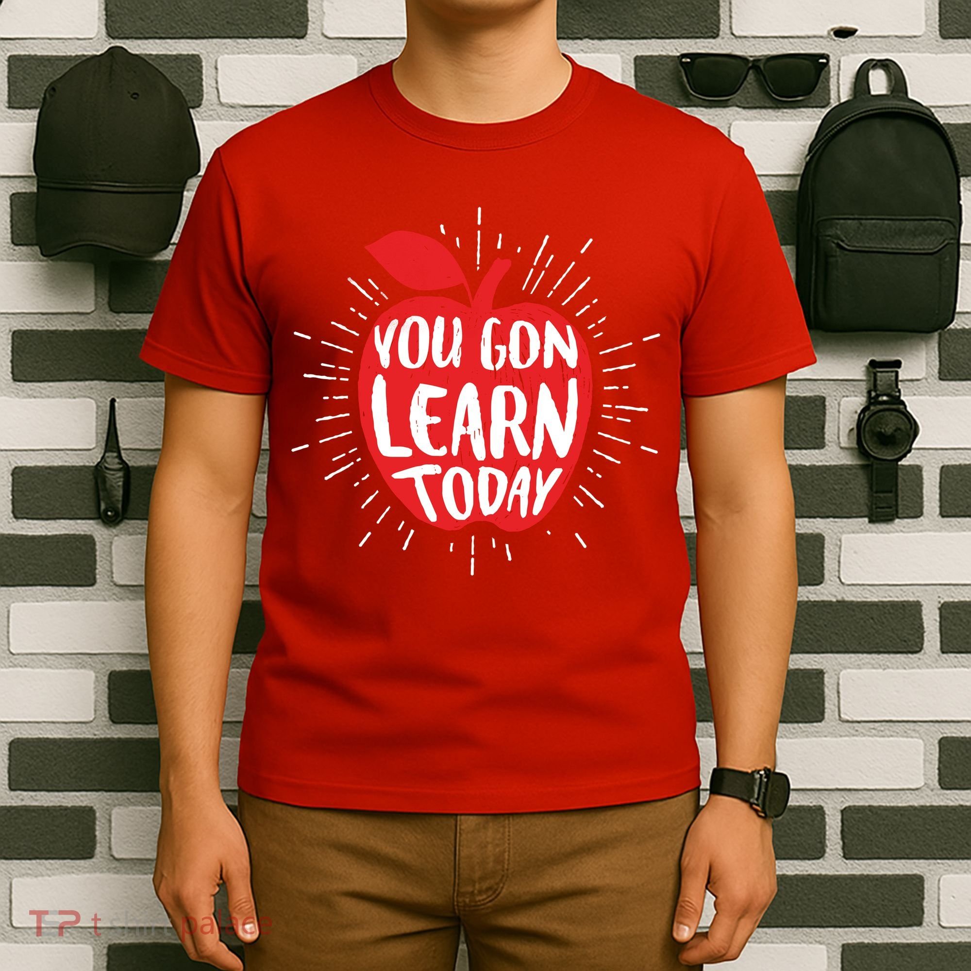 You Gon Learn Today T-Shirt