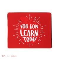 You Gon Learn Today Mousepad thumb 0