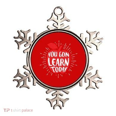 You Gon Learn Today Ornament
