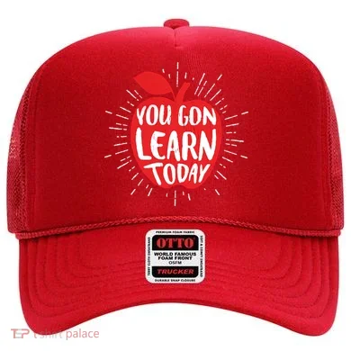 You Gon Learn Today Hat