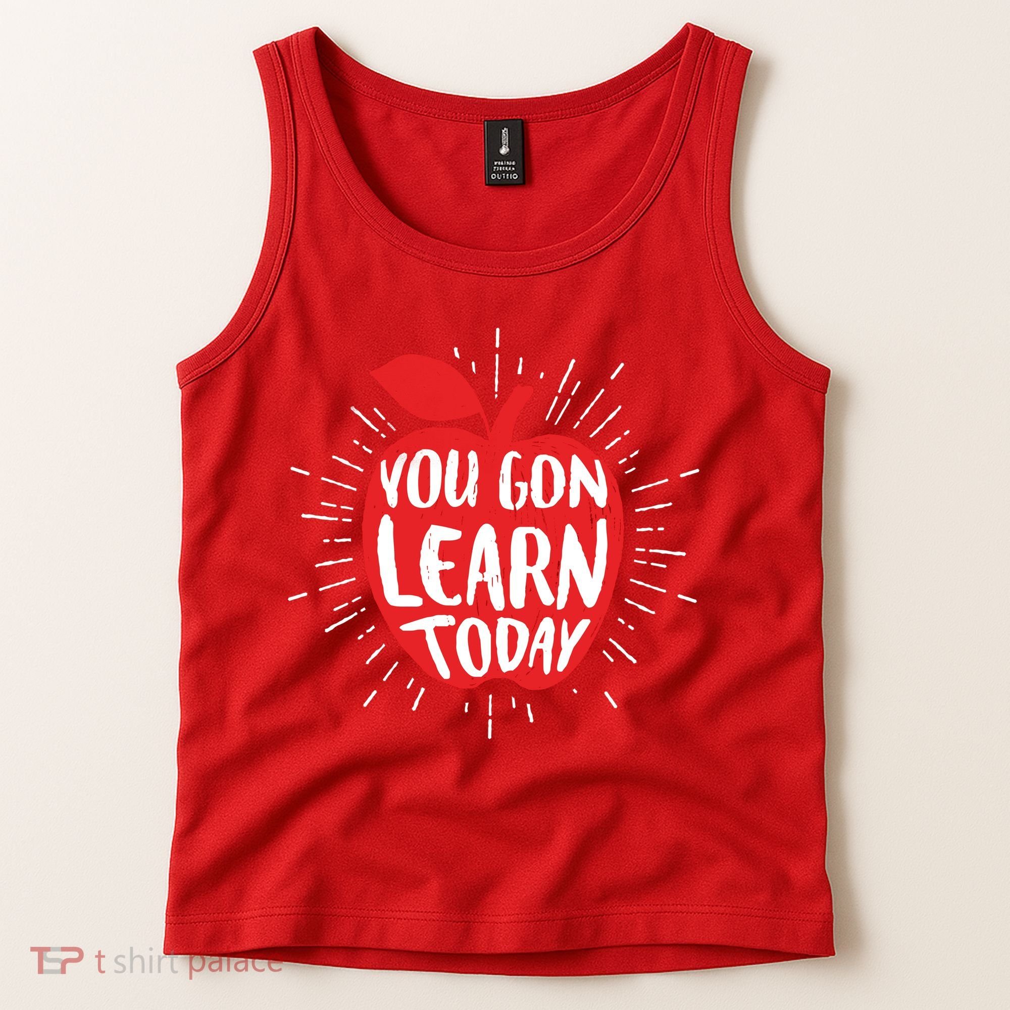You Gon Learn Today Tank Top