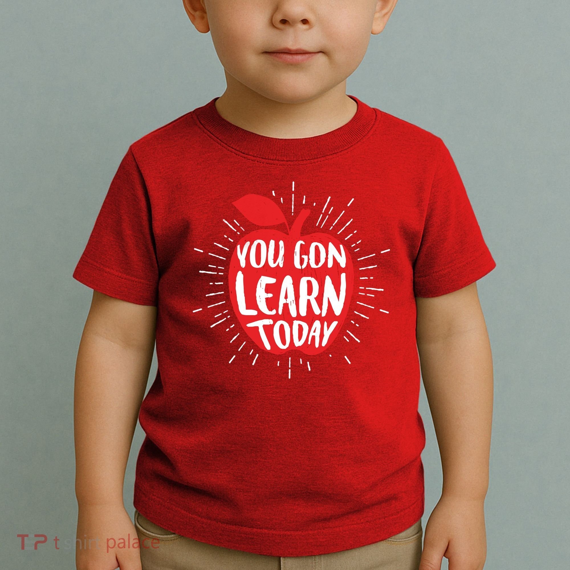 You Gon Learn Today Toddler T-Shirt