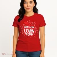 You Gon Learn Today Women's T-Shirt thumb 4