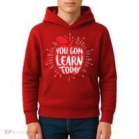You Gon Learn Today Kids Hoodie thumb 4