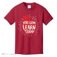You Gon Learn Today Kids T-Shirt thumb 0